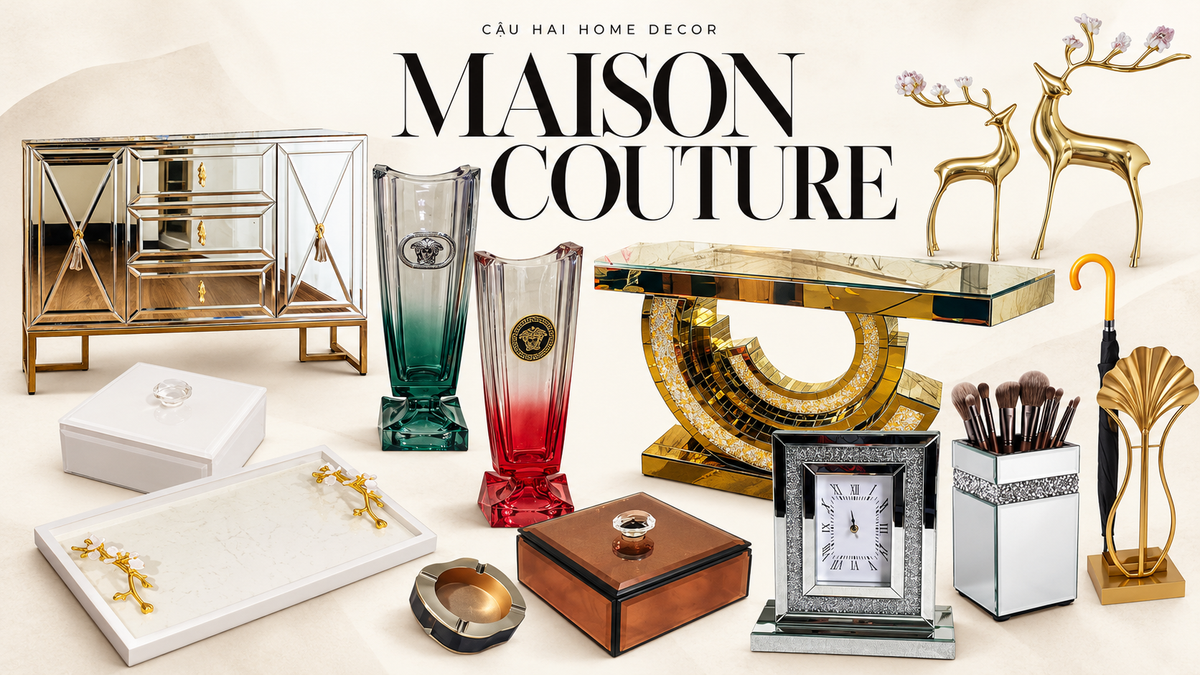Maison Couture Cậu Hai | Cậu Hai Home Decor