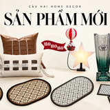 sản phẩm mới Cậu Hai Home Decor | Cậu Hai Home Decor