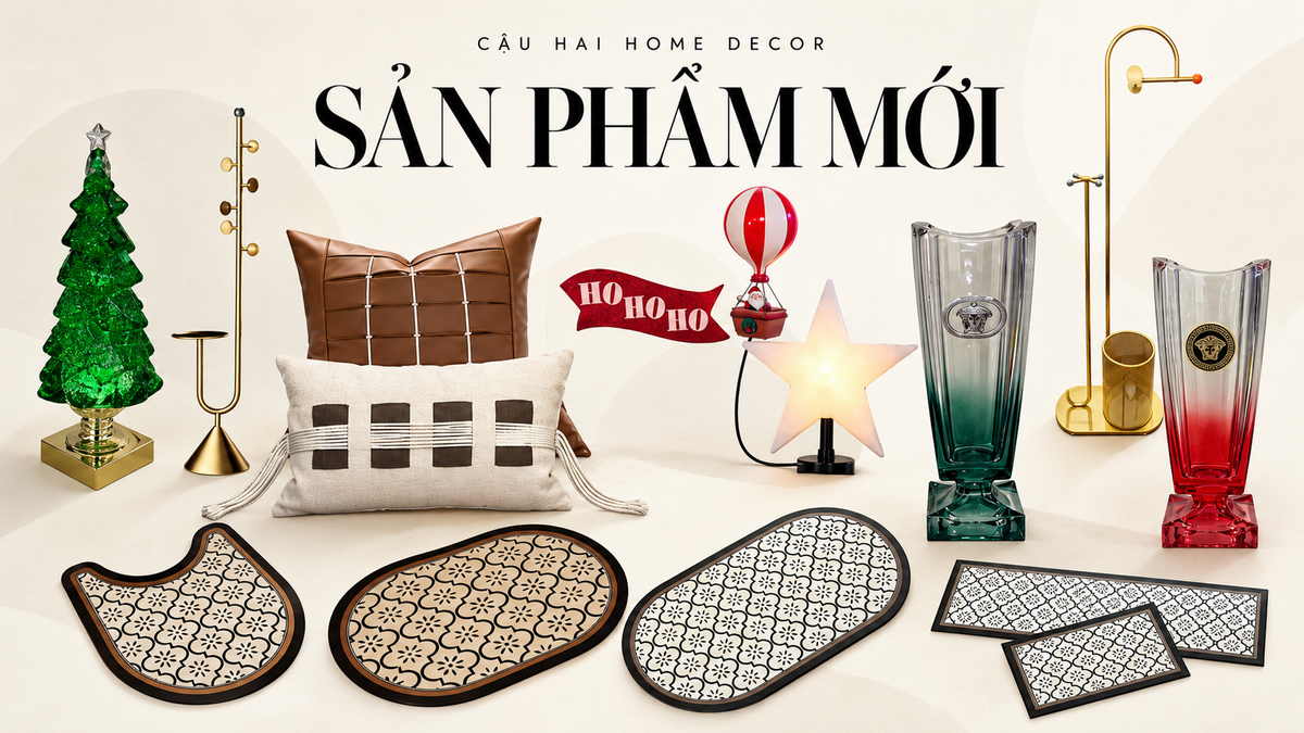 sản phẩm mới Cậu Hai Home Decor | Cậu Hai Home Decor